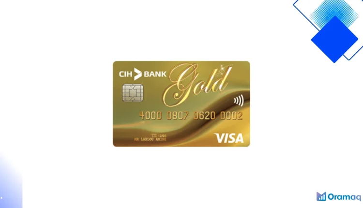 بطاقة VISA Gold من بنك CIH تمنح سحب يومي حتى 8000 درهم وأمان كامل للسفر والتسوق
