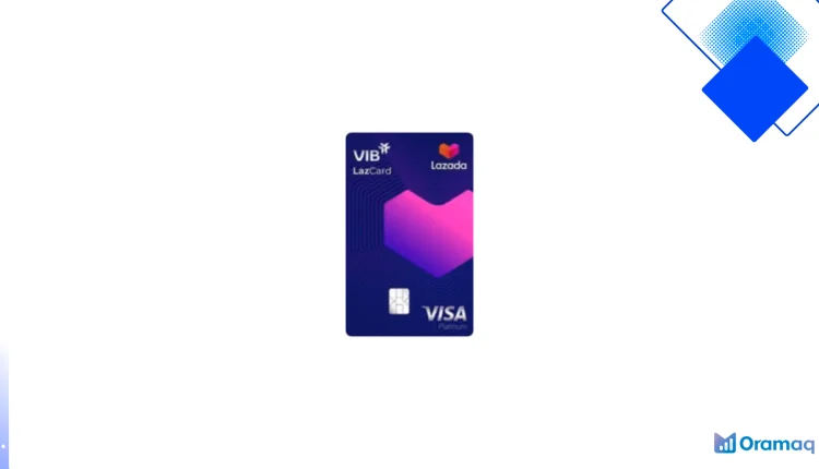 Thẻ tín dụng VIB LazCard cho dân nghiện Lazada, nhận e-voucher 500.000₫, hoàn tiền và miễn phí thường niên